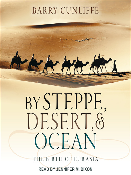 Title details for By Steppe, Desert, and Ocean by Barry Cunliffe - Available